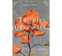 The Echo Chronicles: Destiny
