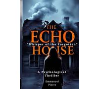 The Echo House: Whisper of the Forgotten