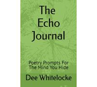 The Echo Journal: Poetry Prompts For The Mind You Hide