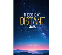 The Echo of Distant Stars: For what remained after the echo.