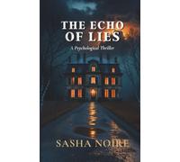 THE ECHO OF LIES: A Psychological Thriller