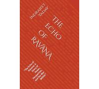THE ECHO OF RAVANA: “The Echo of Ravana: A Story of Power, Perspective, and the War Within”