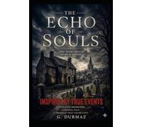 THE ECHO OF SOULS: Inspired by True Events