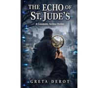 The Echo of St. Jude’s: A Cotswolds Techno-Thriller