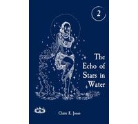 The Echo of Stars in Water: 2 (The Threads of Destiny)