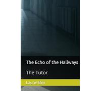 The Echo of the Hallways: The Tutor
