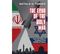 The Echo of the Holy War: From the Valley of Prophets to the Missiles of Tehran