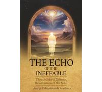 The Echo of the Ineffable: Thresholds of Silence, Resonances of the Soul