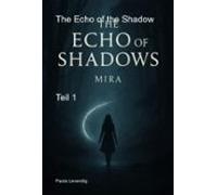 The Echo of the Shadows: Volume 1