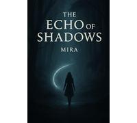 The Echo of the Shadows: parte 1