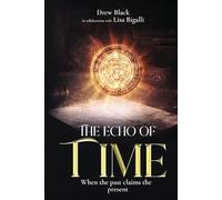The Echo of Time: When the past claims the present (The Great Tapestry)
