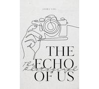 The Echo of Us - The Photograph: An emotional mystery about memory, love, and hidden family secrets
