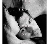 The Echo of You / Kira Skov