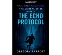 The Echo Protocol: 2 (The Umbral Spire)
