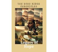 The Echo Ridge Chronicles: Legacy of Hope: Legacy of Hope
