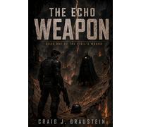 The Echo Weapon: Book One of The Vigil's Wound