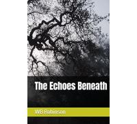 The Echoes Beneath