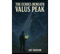 The Echoes Beneath Valus Peak (Echos of Valus Peak)
