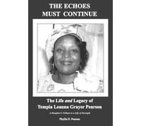 The Echoes Must Continue: The Life and Legacy of Tempia Leanna Grayer Pearson