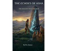 The Echoes of Asha: The Descent Into the Deep