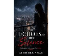 The Echoes of her silence: nothing was real ...except damage