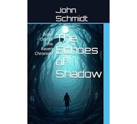 The Echoes of Shadow: Book One of the Raven Chronicle (Clan Oakwillow Cycle)