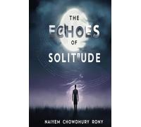 The Echoes of Solitude