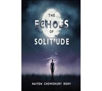 The Echoes of Solitude