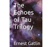 The Echoes of Tau Trilogy