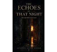 THE ECHOES OF THAT NIGHT
