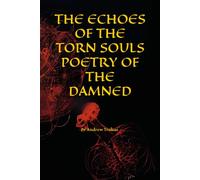 The echoes of the torn, souls poetry of the damned