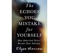 The Echoes You Mistake for Yourself: How Inherited Voices Become Your Identity