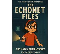 The Echonet Files (The Marcy Quinn Mysteries)