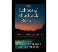 The Echos Of Shadrack Resort