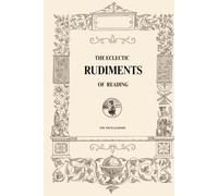 The Eclectic Rudiments of Reading: For Young Learners