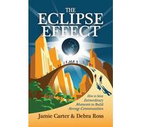 The Eclipse Effect: How to Seize Extraordinary Moments to Build Strong Communities
