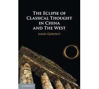The Eclipse of Classical Thought in China and The West