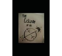 The Eclipse Of US: Our Love story, the good, the bad, the indifferent