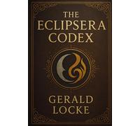The Eclipsera Codex: The Sacred Chronicle of the Veilborn (The Veilborn Trilogy)