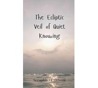 The Ecliptic Veil of Quiet Knowing
