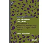 The Ecofeminist Storyteller: Environmental Communication through Women's Digital Garden Stories