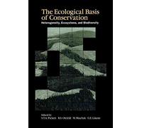 [(The Ecological Basis of Conservation : Heterogeneity, Ecosystems, and Biodiversity)] [By (author) Steward T. A. Pickett ] published on (November, 2012)