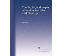 The Ecological impact of land restoration and cleanup