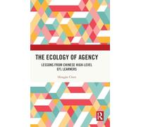 The Ecology of Agency: Lessons from Chinese High-Level EFL Learners