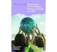 The Ecology of Pre-Primary Foreign Language Learning: 9 (Early Language Learning in School Contexts)