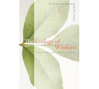 The Ecology of Wisdom: Writings by Arne Naess