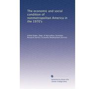 The economic and social condition of nonmetropolitan America in the 1970's