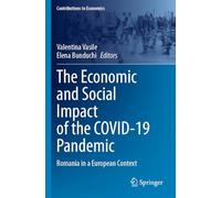 The Economic and Social Impact of the COVID-19 Pandemic: Romania in a European Context (Contributions to Economics)