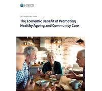 The Economic Benefit of Promoting Healthy Ageing and Community Care