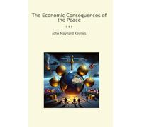 The Economic Consequences of the Peace (Classic Books)